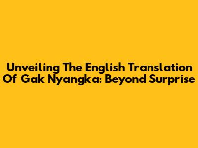 Unveiling The English Translation Of 'Gak Nyangka': Beyond Surprise