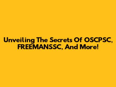 Unveiling The Secrets Of OSCPSC, FREEMANSSC, And More!
