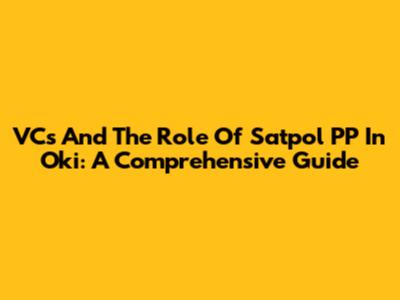 VCs And The Role Of Satpol PP In Oki: A Comprehensive Guide