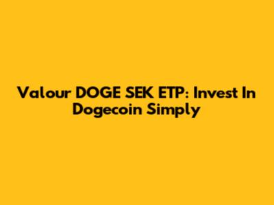 Valour DOGE SEK ETP: Invest In Dogecoin Simply