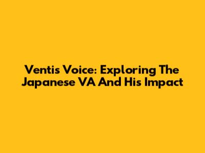 Venti's Voice: Exploring The Japanese VA And His Impact