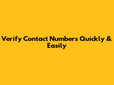 Verify Contact Numbers Quickly & Easily