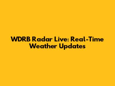 WDRB Radar Live: Real-Time Weather Updates