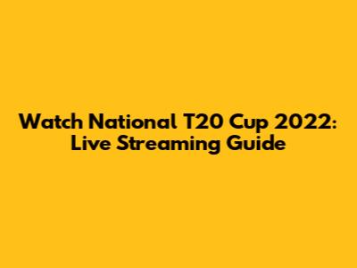 Watch National T20 Cup 2022: Live Streaming Guide