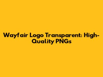 Wayfair Logo Transparent: High-Quality PNGs