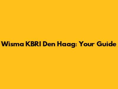 Wisma KBRI Den Haag: Your Guide