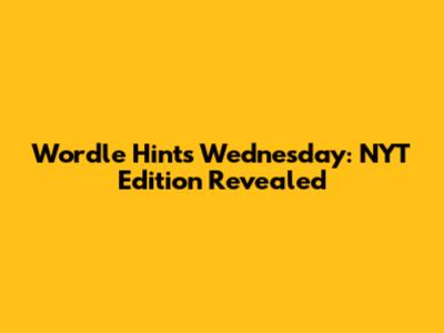 Wordle Hints Wednesday: NYT Edition Revealed
