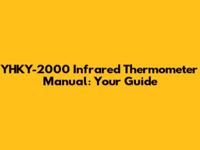 YHKY-2000 Infrared Thermometer Manual: Your Guide