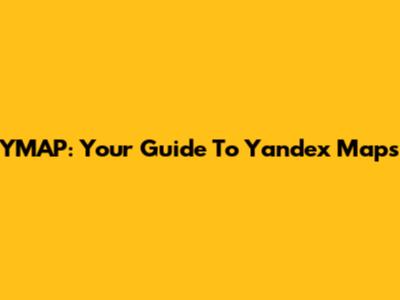 YMAP: Your Guide To Yandex Maps