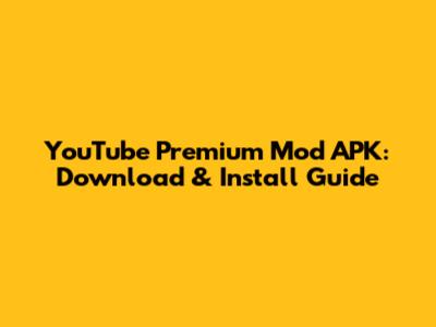 YouTube Premium Mod APK: Download & Install Guide
