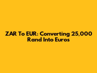 ZAR To EUR: Converting 25,000 Rand Into Euros
