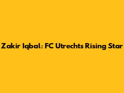 Zakir Iqbal: FC Utrecht's Rising Star