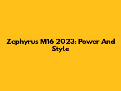 Zephyrus M16 2023: Power And Style