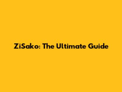 ZiSako: The Ultimate Guide