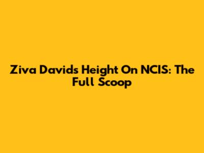 Ziva David's Height On NCIS: The Full Scoop